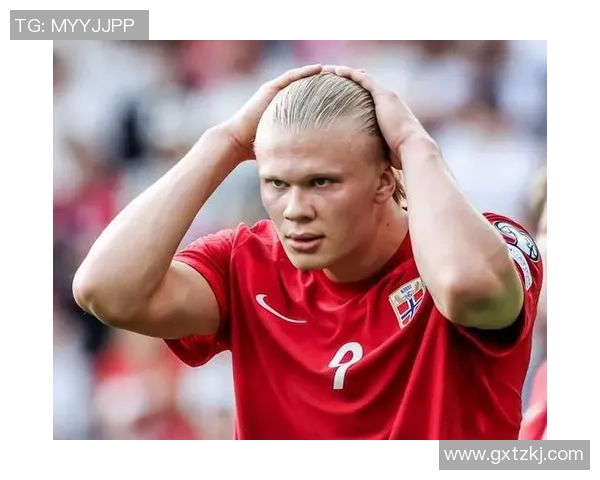 哈兰德：从挪威天才到英超锋线新霸主的成长之路